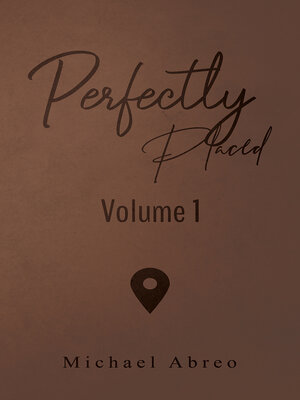 cover image of Perfectly Placed, Volume 1
